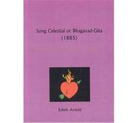Song Celestial or Bhagavad-Gita (1885) Edwin Arnold (Auteur)