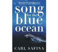 Song for the Blue Ocean Carl Safina (Auteur)