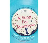 Song For Tomorrow Alice Peterson, (Auteur)