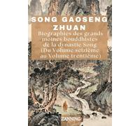 Song Gaoseng Zhuan: Biographies des grands moines bouddhistes de la dynastie Song (Du Volume seizième au Volume trentième)