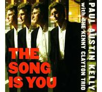 Kelly, Paul Austin/The Kenny Clayton Trio - The Song is You