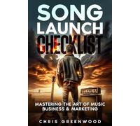 Song Launch Checklist: Mastering The Art of Music Business & Marketing