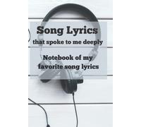 Song Lyrics That Spoke To Me Deeply Notebook Of My Favorite Song Lyrics: 120 Grayscale Lined Pages For Writing Your All Time Fav Lyrics. Notebook 6x9 Inches