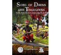 Song of Drums and Tomahawks: Fast Play Skirmish Rules for the French & Indian War and More