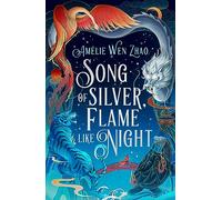 Song of Silver, Flame Like Night