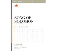 Song of Solomon: A 12-Week Study (Knowing the Bible) - [Version Originale] Jay Harvey, J I Packer, Dane C Ortlund, Lane T Dennis (Auteur)