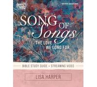 Song of Songs Bible Study Guide plus Streaming Video: The Love We Long For