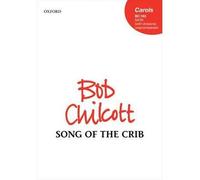 [(Song of the Crib: Vocal score)] [ By (composer) Bob Chilcott ] [May, 2014]