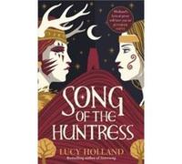 Song of the Huntress by Lucy Holland Lucy Holland (Auteur)