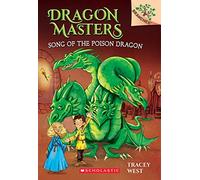Song of the Poison Dragon: A Branches Book (Dragon Masters #5)