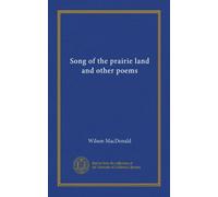 Song of the prairie land and other poems