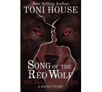 Song Of The Red Wolf: True American Indian Ghost Story in South Alabama, Native American Romance, Native American Paranormal Thriller (The Tala Chronicles Book 1) (Volume 1)