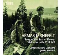 Armas Jarnefelt – Song of the Scarlet Flower – NAXOS
