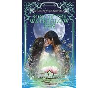 Song of the Waterglow Fen: A Lumen Wilds Novella