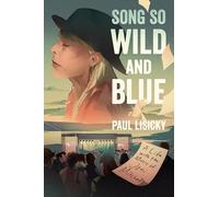 Song So Wild and Blue: A Life with the Music of Joni Mitchell - An Intimate Memoir and Homage for Writers and Artists