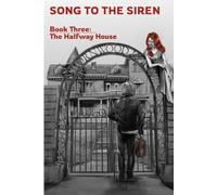 Song to the Siren, Book Three: The Halfway House