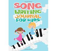 Song Writing Journal For Kids: Lined/Ruled Paper And Staff, Manuscript Paper For Notes, Lyrics And Music, For Young Musicians, Students, Lyric Diary And Manuscript Paper For Songwriters And Musicians,