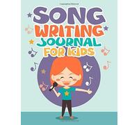 Song Writing Journal For Kids: Lined/Ruled Paper And Staff, Manuscript Paper For Notes, Lyrics And Music, For Young Musicians, Students, Lyric Diary And Manuscript Paper For Songwriters And Musicians,