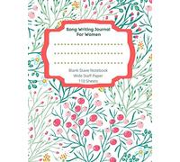 Song Writing Journal For Women; Blank Stave Notebook; Wide Staff Paper: Music Composition Notebook With 110 Blank Music Sheets; For Piano, Drum, Violin, Guitar (Or Other Instruments), Chords And Lyric