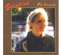 Songbird by Eva Cassidy [Audio CD] NEUF
