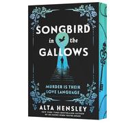 Songbird in the Gallows: A Novel - A Dark Bluebeard Romance of Revenge, Forbidden Love, and Deadly Obsession