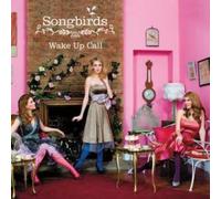 Songbirds – Wake Up Call – CD – Import