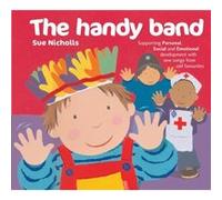 Songbooks - The Handy Band: Supporting Personal, Social And Emotional Development With New Songs From Old Favourites (Paperback) Sue Nicholls, (Auteur)