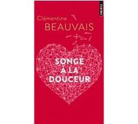 Songe à la douceur Clémentine Beauvais (Auteur)
