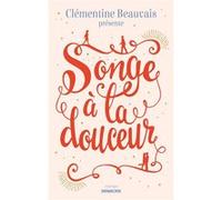 Songe à la douceur Clémentine Beauvais (Auteur)