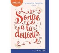 Songe à la douceur Clémentine Beauvais (Auteur), Rachel Arditi (Lu par)