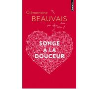 Songe à la douceur - Clémentine Beauvais - Points - Poche - Roman