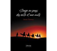 Songe au pays des mille et une nuits - Denis Thomas - Verone Eds - broché - Roman