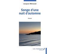 Songe d'une nuit d'automne - Jacques Ménassé - Les Impliqués - broché - Roman