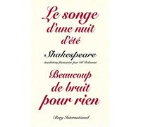 Songe d'une nuit d'été - Beaucoup de bruit pour rien: Traduit par Gil Delannoi.