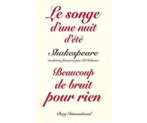 Songe d'une nuit d'été - Beaucoup de bruit pour rien: Traduit par Gil Delannoi.