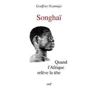 Songhai Quand l'Afrique relève la tête - Godfrey Nzamujo - Cerf - broché - Etude