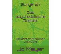 Songkran Das psychedelische Dossier: Buddhistisches Neujahr 2568/2569
