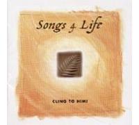 Songs 4 Life; Cling to Him!