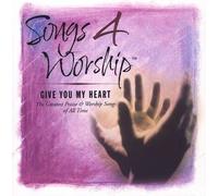 Songs 4 Worship Vol 4 - Give You My Heart