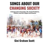 Songs About Our Changing Society: 13 Songs About Everyday Life, Social Problems, And Politics With Lyrics, Illustrations, And Links To Recordings