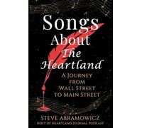 Songs About the Heartland: A Journey from Wall Street to Main Street