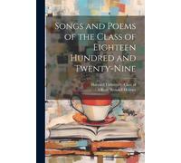 Songs And Poems Of The Class Of Eighteen Hundred And Twenty-Nine