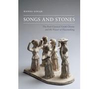 Songs and Stones: The Post-classical Gr horus and the Power of Placemaking