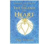 Songs And Tales From The Legend Of The Heart