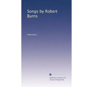 Songs by Robert Burns. 4
