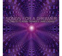 Songs For A Dreamer (A Tribute To Robin Trower & James Dewar)