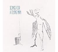 Songs For A Flying Man