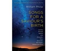 Songs for a Saviours Birth by William Author Philip William (Author) Philip (Auteur)