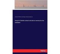 Songs for Catholic schools and aids to memory for the catechism - Jeremiah Williams Cummings - BoD Third Party Titles - Livre en Anglais Jeremiah Williams CummingsJeremiah Williams Cummings (Auteur)