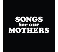 Songs for Our Mothers